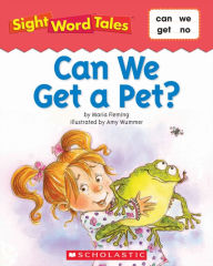 Title: Sight Word Tales: Can We Get a Pet?, Author: Maria Fleming