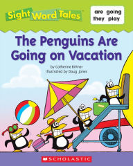 Title: Sight Word Tales: The Penguins Are Going on Vacation, Author: Maria Fleming