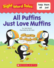 Title: Sight Word Tales: All Puffins Just Love Muffins, Author: Maria Fleming