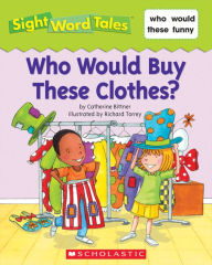 Title: Sight Word Tales: Who Would Buy These Clothes?, Author: Maria Fleming