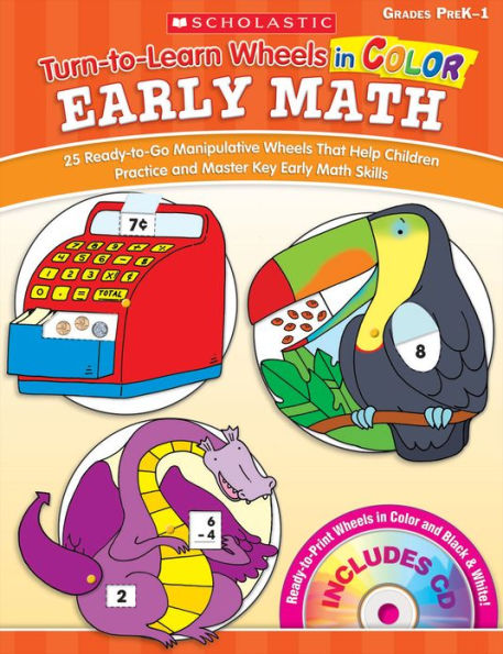 Turn-to-Learn Wheels in Color: Early Math: 25 Ready-to-Go Manipulative Wheels That Help Children Practice and Master Key Early Math Skills