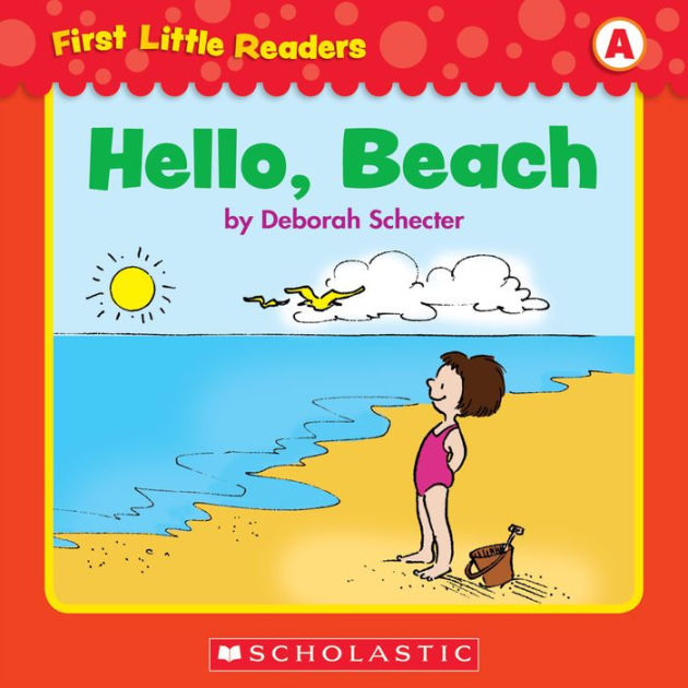 First Little Readers: Hello, Beach (Level A) by Deborah Schecter ...