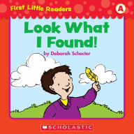 Title: First Little Readers: Look What I Found! (Level A), Author: Deborah Schecter