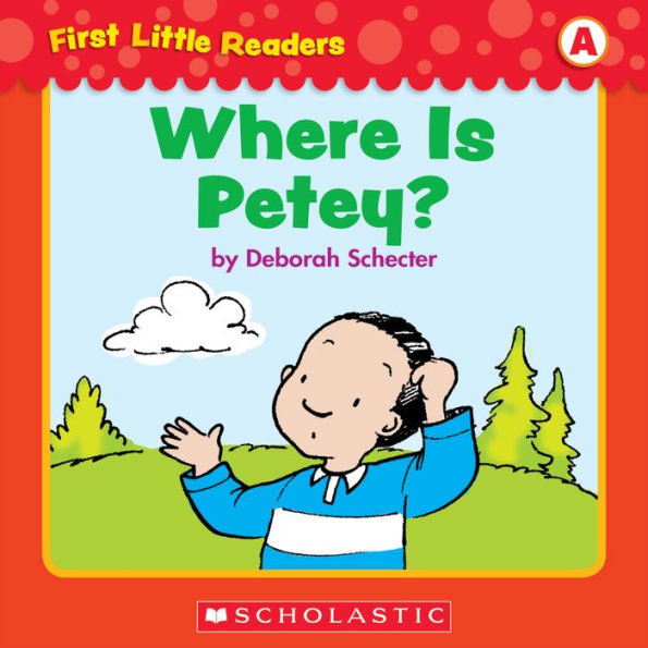 First Little Readers: Where Is Petey? (Level A)