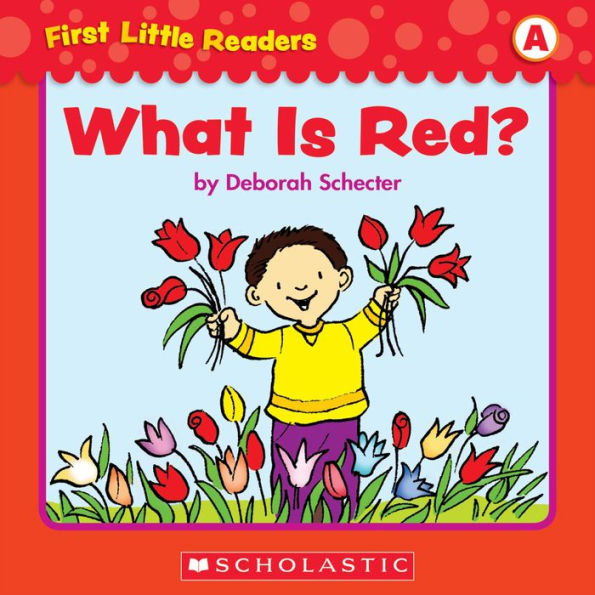 First Little Readers: What Is Red (Level A)