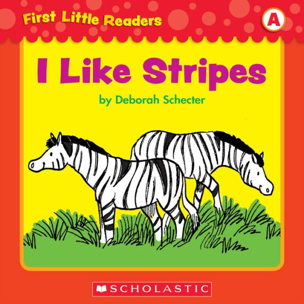 First Little Readers: I Like Stripes (Level A) (PagePerfect NOOK Book)