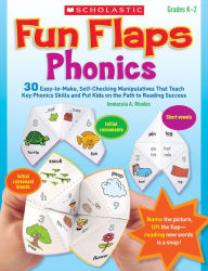 Title: Fun Flaps: Phonics: 30 Easy-to-Make, Self-Checking Manipulatives That Teach Key Phonics Skills and Put Kids on the Path to Reading Success, Author: Immacula A. Rhodes