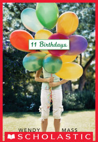 Title: 11 Birthdays (Willow Falls Series #1), Author: Wendy Mass