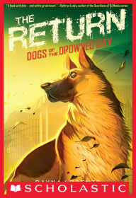 Title: The Return (Dogs of the Drowned City Series #3), Author: Dayna Lorentz