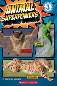 Title: Animal Superpowers (Scholastic Reader Series: Level 3), Author: Christopher Hernandez