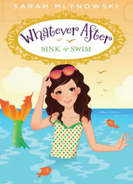 Title: Sink or Swim (Whatever After Series #3), Author: Sarah Mlynowski