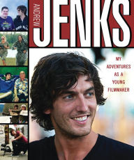 Title: Andrew Jenks: My Adventures as a Young Filmmaker, Author: Andrew Jenks