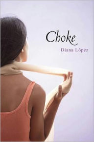 Title: Choke, Author: Diana López