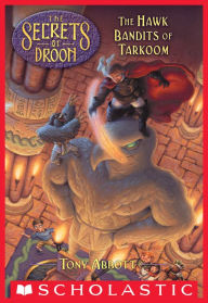 Title: The Hawk Bandits of Tarkoom (The Secrets of Droon #11), Author: Tony Abbott