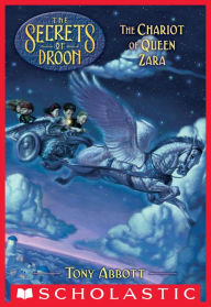 Title: The Chariot of Queen Zara (The Secrets of Droon #27), Author: Tony Abbott