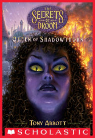 Title: Queen of Shadowthorn (The Secrets of Droon #31), Author: Tony Abbott