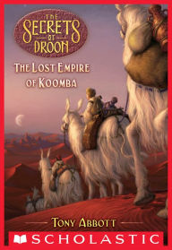 Title: The Lost Empire of Koomba (The Secrets of Droon #35), Author: Tony Abbott