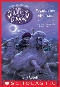 Title: Voyagers of the Silver Sand (The Secrets of Droon: Special Edition #3), Author: Tony Abbott