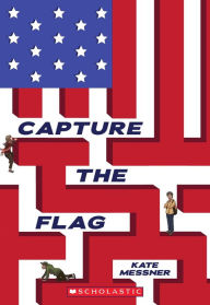 Title: Capture the Flag (Silver Jaguar Society Series #1), Author: Kate Messner