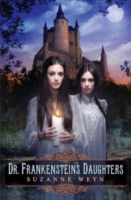 Title: Dr. Frankenstein's Daughters, Author: Suzanne Weyn