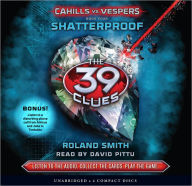 Title: Shatterproof (The 39 Clues: Cahills vs. Vespers Series #4), Author: Roland Smith