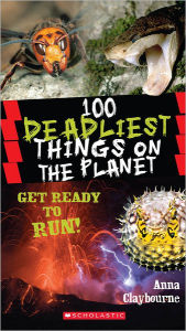 Title: 100 Deadliest Things on the Planet, Author: Anna Claybourne