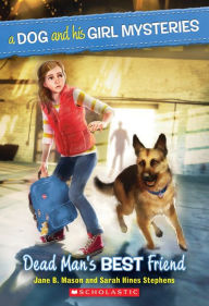 Title: A Dog and His Girl Mysteries #2: Dead Man's Best Friend, Author: Jane B. Mason