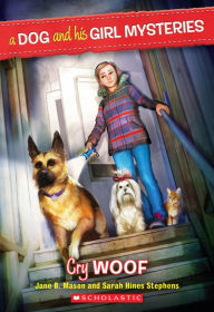 Title: A Dog and His Girl Mysteries #3: Cry Woof, Author: Jane B. Mason