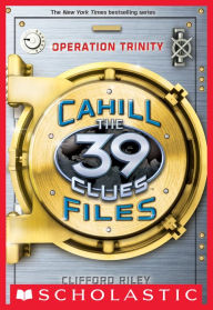 Title: Operation Trinity (The 39 Clues: The Cahill Files #1), Author: Clifford Riley