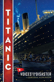 Title: Titanic: Voices From the Disaster, Author: Deborah Hopkinson