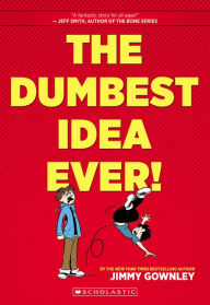 Title: The Dumbest Idea Ever!, Author: Jimmy Gownley