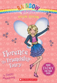 Title: Florence the Friendship Fairy (Rainbow Magic Series: Special Edition), Author: Daisy Meadows