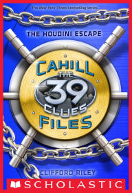 Title: The Houdini Escape (The 39 Clues: The Cahill Files #4), Author: Clifford Riley