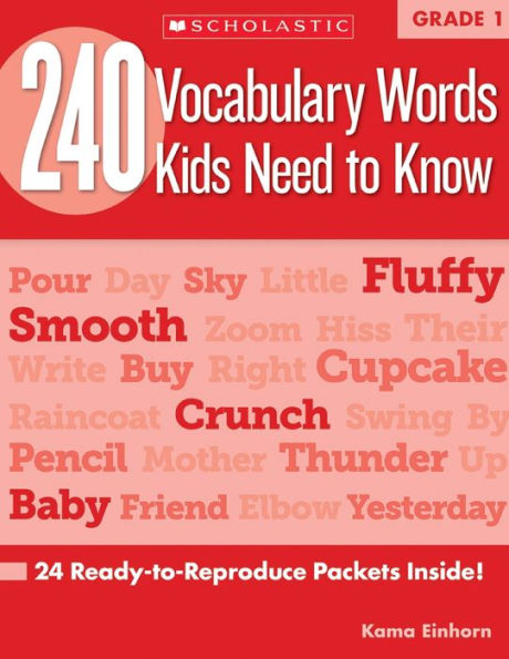 240 Vocabulary Words Kids Need to Know: Grade 1: 24 Ready-to-Reproduce Packets That Make Building Fun & Effective