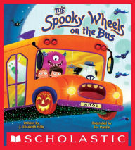 Title: The Spooky Wheels on the Bus (A Holiday Wheels on the Bus Book), Author: J. Elizabeth Mills