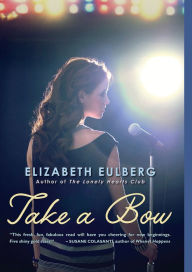 Title: Take a Bow, Author: Elizabeth Eulberg