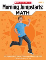 Title: Morning Jumpstarts: Math (Grade 6): 100 Independent Practice Pages to Build Essential Skills, Author: Marcia Miller