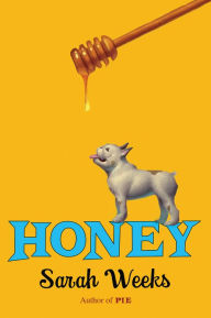 Title: Honey, Author: Sarah Weeks