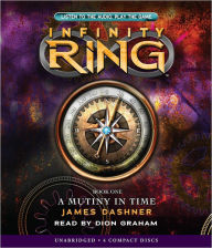 Title: A Mutiny in Time (Infinity Ring Series #1), Author: James Dashner