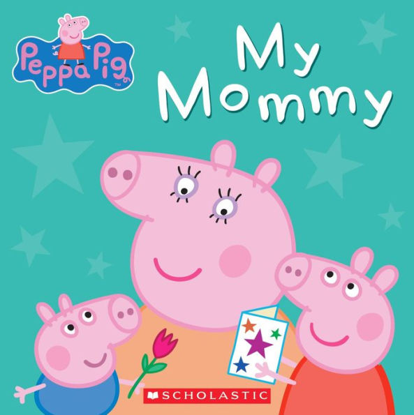 My Mommy (Peppa Pig Series)