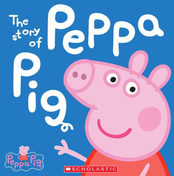 The Story of Peppa Pig (Peppa Pig Series)