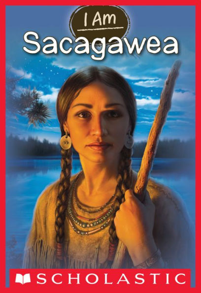 Sacagawea (Scholastic I Am Series #1)