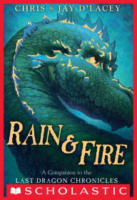 Title: Rain & Fire: A Companion to The Last Dragon Chronicles, Author: Jay d'Lacey