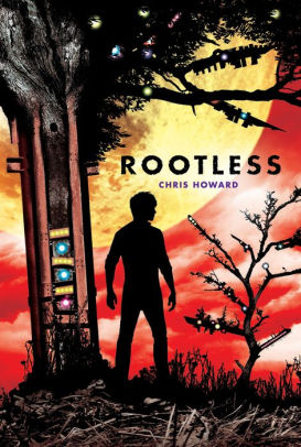 Rootless By Chris Howard Nook Book Ebook Barnes Noble