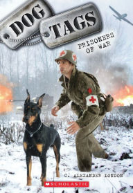 Title: Prisoners of War (Dog Tags Series #3), Author: C. Alexander London