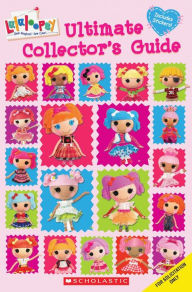 Title: Lalaloopsy: Ultimate Collector's Guide, Author: Amy Ackelsberg