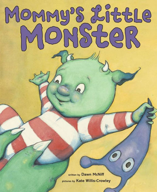 Mommy's Little Monster by Dawn McNiff, Kate Willis-Crowley |, Hardcover ...