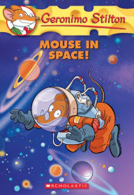 Title: Mouse in Space!(Geronimo Stilton Series #52), Author: Geronimo Stilton