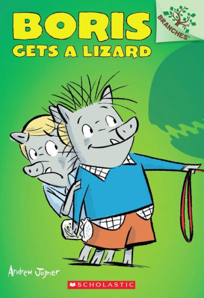 Boris Gets A Lizard: Branches Book (Boris #2)