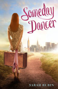 Title: Someday Dancer, Author: Sarah Rubin